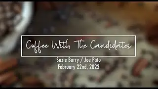 Coffee With The Candidates - Select Board Members Suzie Barry & Joe Pato (February 22nd, 2022)