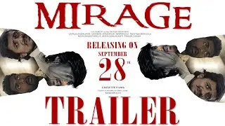 MIRAGE | Official Trailer 4K | Nemarudu | Cassette Films