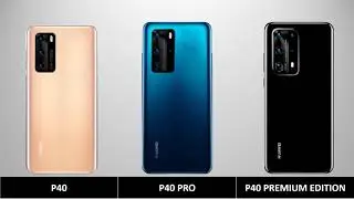 Huawei P40 vs Huawei P40 Pro vs Huawei P40 Premium Edition | Huawei P40 Series