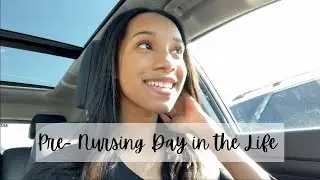 Day in the Life of a Pre-Nursing Student | Work + school