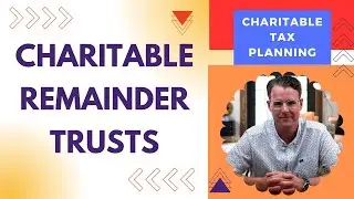 Charitable Remainder Trusts