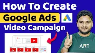 How to Create Video Campaign in Google Ads