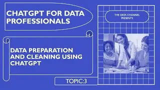 Data Preparation and Cleaning using CHAT GPT | Topic 3