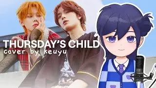 TXT - Thursday's Child Has Far To Go Vocal Cover by keuyu