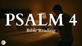 Psalm 4 NIV | Peaceful Bible Audio Reading for Stillness and Scripture Meditation