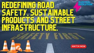 Redefining Road Safety, Sustainable Products and Street Infrastructure.