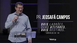 Lucas 23: 33 - 43  -  Dois ladrões, duas atitudes, dois destinos.