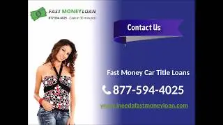Low Interest Title Loans in California | Fast Money Car Title Loan