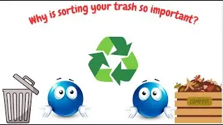 Why sorting your trash is important.