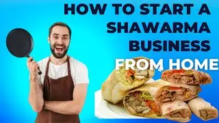 How to start a shawarma business from home|home made shawarma |little to no capital business