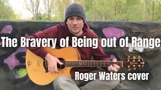 Anton Mizonov - The Bravery of Being out of Range (Roger waters acoustic cover)