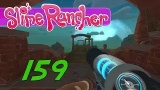 Slime Rancher - Let's Play Ep 159 - DOCKS UPGRADE