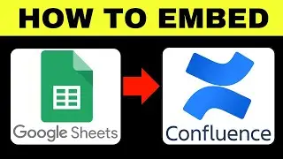 How To Embed Google Sheet In Confluence 2025 (QUICK GUIDE)