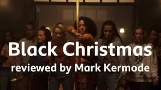 Black Christmas reviewed by Mark Kermode