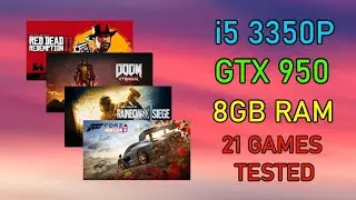 [ i5 3350P &bull; GTX 950 &bull; 8GB RAM ] Test/Benchmark in 21 Games