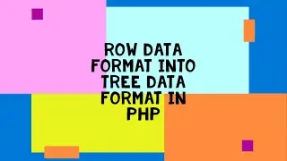 Row data format into Tree data format in php | Advance php | Format data in php