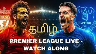 🔴 Liverpool vs Everton Live Watch Along | Tamil Commentary | EPL 2025 | Liverpool Derby LIVE