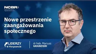 Liderzy w Horyzoncie | dr hab. Mariusz Granosik