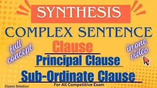 Synthesis Of Sentence |Complex Sentence |Clause|Principal & Subordinate Clause 