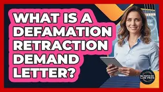 What Is a Defamation Retraction Demand Letter?