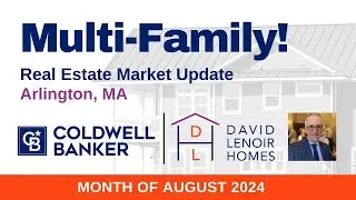 Arlington, MA: August 2024 Market Insights for Multi-Family Homes!