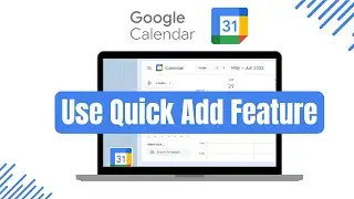 How to Use Google Calendar&rsquo;s Quick Add Feature