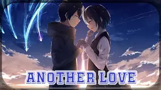 Nightcore - Another Love
