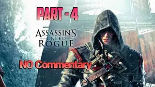Assassin's Creed Rogue Part 4 Gameplay - NO Commentary (AC ROGUE)