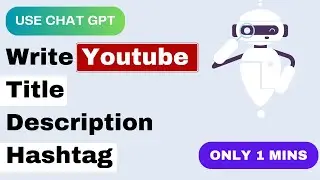 CHAT GPT Write a youtube title and description | Just ONE MINS