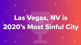 Las Vegas, NV is 2020&rsquo;s Most Sinful City