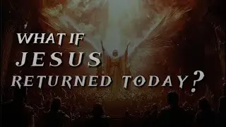 What If Jesus Returned Today? The World Would Change Forever #jesusreturn #secondcoming #beready