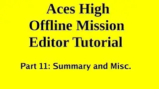 Aces High Mission Editor Tutorial Part11a by AskMisterWizard.com