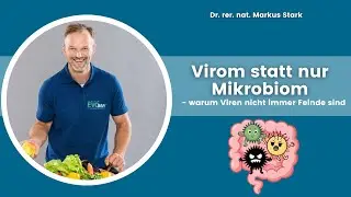 🦠 Virom statt nur Mikrobiom &ndash; warum Viren nicht immer Feinde sind 🌿 -  Dr. rer. nat. Markus STARK