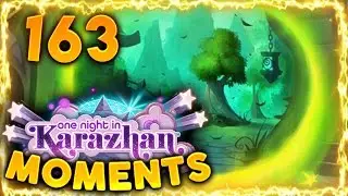 Hearthstone Karazhan Daily Funny and Lucky Moments Ep. 163 | Best Moonglade Portal Play!! Kappa