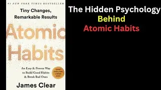 The Hidden Psychology Behind Atomic Habits