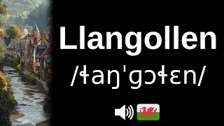 How to pronounce 'Llangollen' (CORRECTLY!)