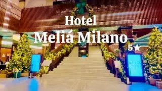 Inside Meli&aacute; Milano🛎️5★ Hotel Experience in Milan 🇮🇹