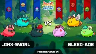JINX-SWIRL vs BLEED-AOE | POSTSEASON 14 | AXIE INFINITY ORIGINS