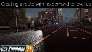 Creating a route with no demand just to level up | Bus simulator 21 angel shores