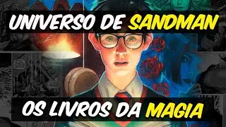 Universo de Sandman - OS LIVROS DA MAGIA: Primeiras Impressões