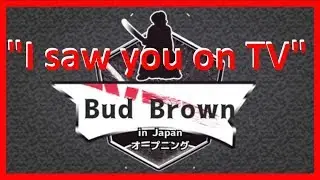 6-Bud Brown in Japan - 