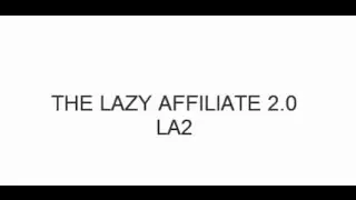 The Lazy Affiliate 2.0 Review