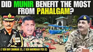 Did Munir Benefit the most from Pahalgam? &bull; Lt Gen R Shankar (R) &bull; Lt Gen&nbsp;Harimohan&nbsp;Iyer