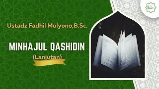 Minhajul Qashidin (Bagian 35) - Ustadz Fadhil Mulyono, B.Sc.