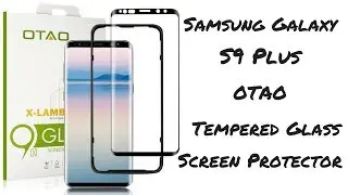 Samsung Galaxy S9+ OTAO Tempered Glass Screen Protector Review