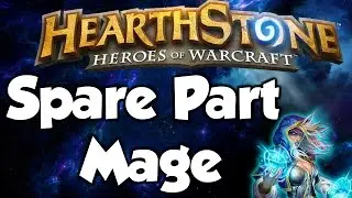 Hearthstone Deck Spare Parts Mage Featuring Archmage Antonidas