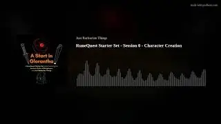 RuneQuest Starter Set - Session 0 - Character Creation