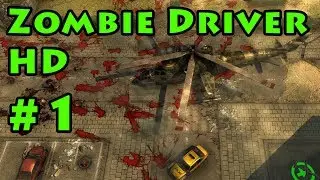 Zombie Driver HD #1 - Zombie apocalypse on wheels! (2160p 4K UHD 60Fps)