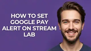 How to Set Google Pay Alert on Stream Lab - GUIDE!