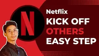 How to Kick Someone Off Your Netflix !